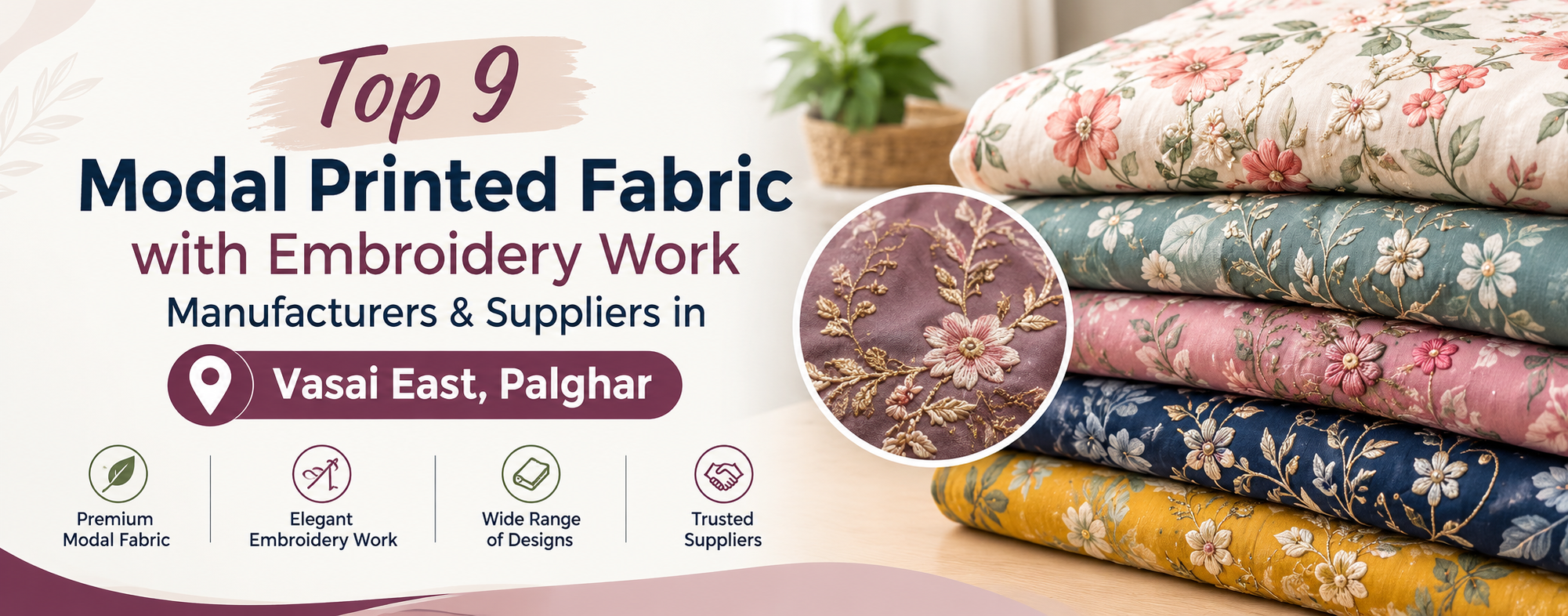 Complete Guide to Top 9 Modal Printed Fabric with Embroidery Work Manufacturers & Suppliers in Vasai East, Palghar, Maharashtra