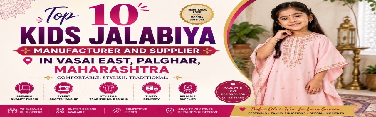 make banner for:- Top 10 Kids Jalabiya Manufacturer and Supplier in Vasai East, Palghar, Maharashtra